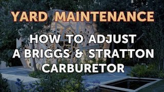 How to Adjust a Briggs amp Stratton Carburetor [upl. by Argella]