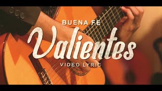 Valientes  Buena Fe Official Lyric Video [upl. by Ierdna]