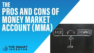 The Pros and Cons of Money Market Account MMA [upl. by Ojadnama]