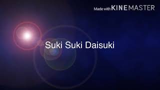 Suki Suki Daisuki  Romaji lyrics [upl. by Alilak]