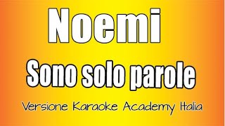 Noemi  Sono solo parole  Versione Karaoke Academy Italia [upl. by Zoara]