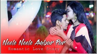 Neele Neele Ambar Par  New Version  Cute Love Story  Hindi Video Song 2019 [upl. by Chet]