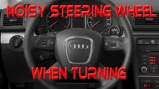 Noisy Steering wheel when turning  FIXED [upl. by Lattimer]