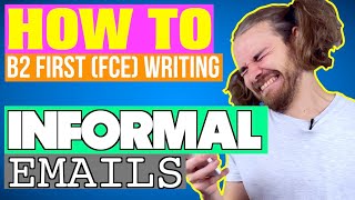 How to write a B2 First FCE INFORMAL EMAIL  B2 First FCE Writing exam [upl. by Geldens632]