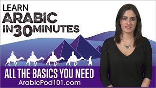 Learn Arabic in 30 Minutes  ALL the Basics You Need [upl. by Ciryl646]