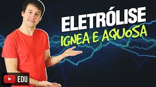 4 Eletroquímica Eletrólise Ignea e Aquosa 44 Físico Química [upl. by Wilie91]