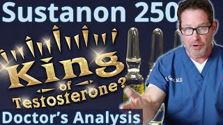 Sustanon 250  King of Testosterone Doctors Analysis [upl. by Akirehs]