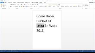 Como Hacer Cursiva La Letra En Word 2013 [upl. by Aiciram]