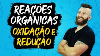 REAÇÕES ORGÂNCIAS  OXIDAÇÃO E REDUÇÃO [upl. by Pavel994]