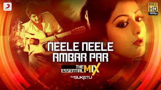 Neele Neele Ambar Par  The Essential Mix  Kalaakaar  Kishore Kumar  DJ Suketu [upl. by Marguerite]