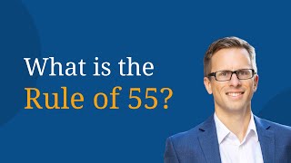 What is the Rule of 55 [upl. by Leirraj353]