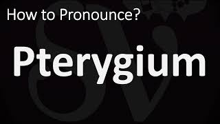 How to Pronounce Pterygium CORRECTLY [upl. by Leventis394]